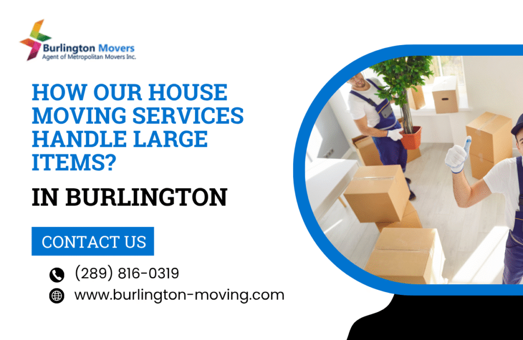How Our Burlington House Moving Services Handle Large Furniture, Pianos & Antiques Safely