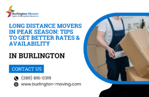 Long Distance Movers Burlington in Peak Season: Tips to Get Better Rates & Availability