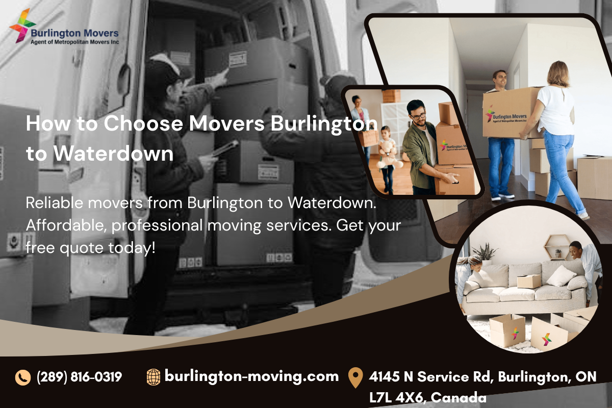 how to choose movers Burlington to Waterdown